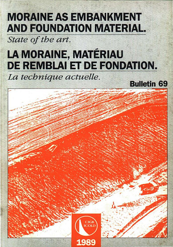 Bul. 69. Moraine as embankment and foundation material - State of the art