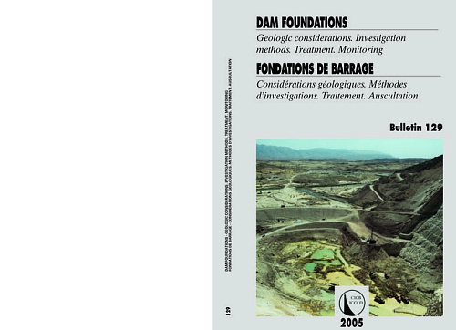 Bul. 129. Dam foundations. Geologic considerations. Investigation methods. Treatment. Monitoring