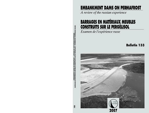 Bul. 133. Embankment dams on permafrost. A review of the russian experience