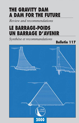 Bul. 117. The gravity dam a dam for the future. Review and recommendations