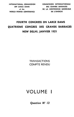 The transactions of the 4th international congress on large dams. Volume 1.